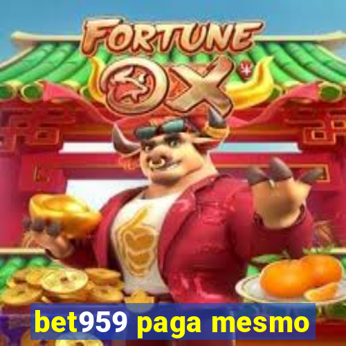 bet959 paga mesmo